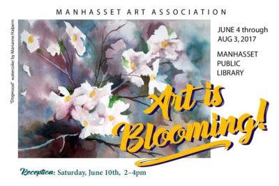 Manhasset Art Association "Art Is Blooming" Summer 2017